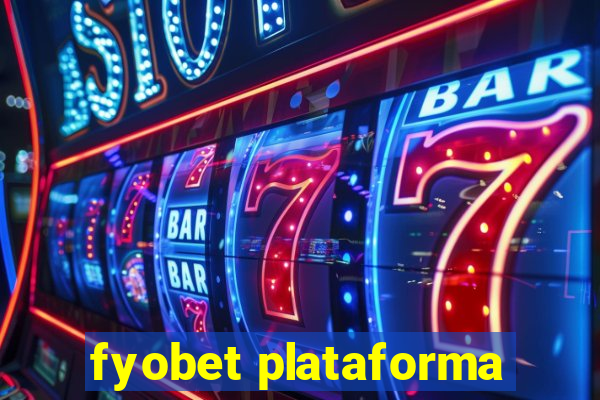 fyobet plataforma